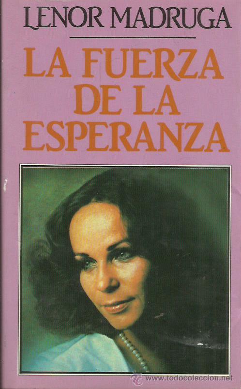 Libros: LA FUERZA DE LA ESPERANZA - Madruga,Lenor - Foto 1