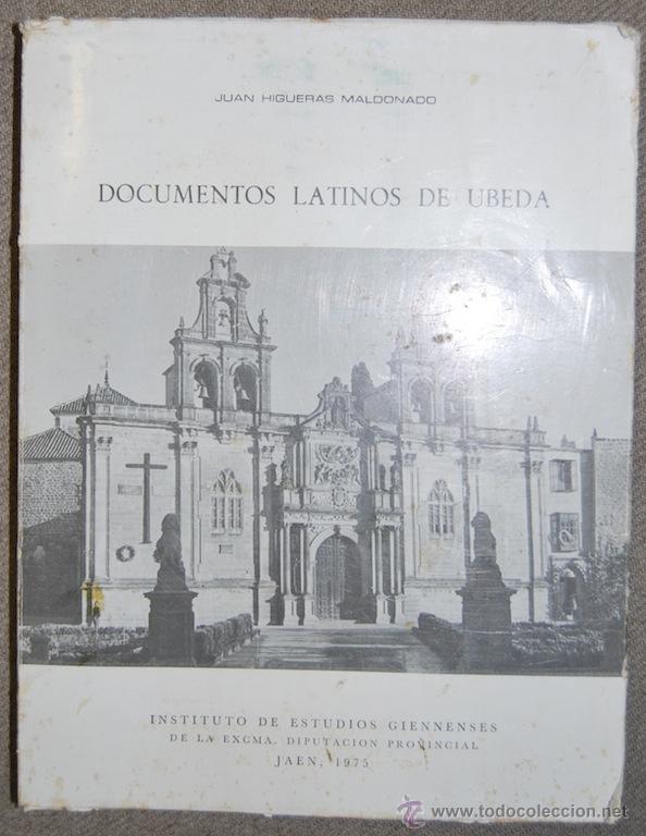 Libros: DOCUMENTOS LATINOS DE UBEDA. Transcripci&oacute;n, traducci&oacute;n y comentario - HIGUERAS MALDONADO, Juan