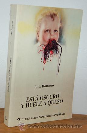 Libros: EST&Aacute; OSCURO Y HUELE A QUESO - LUIS RONCERO - Foto 1