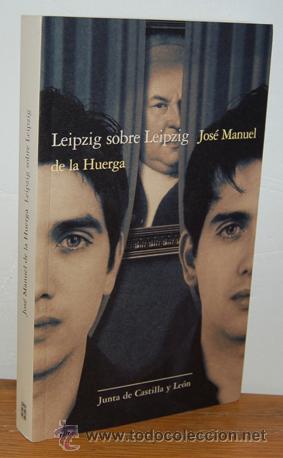 Libros: LEIPZIG SOBRE LEIPZIG - JOS&Eacute; MANUEL DE LA HUERGA - Foto 1