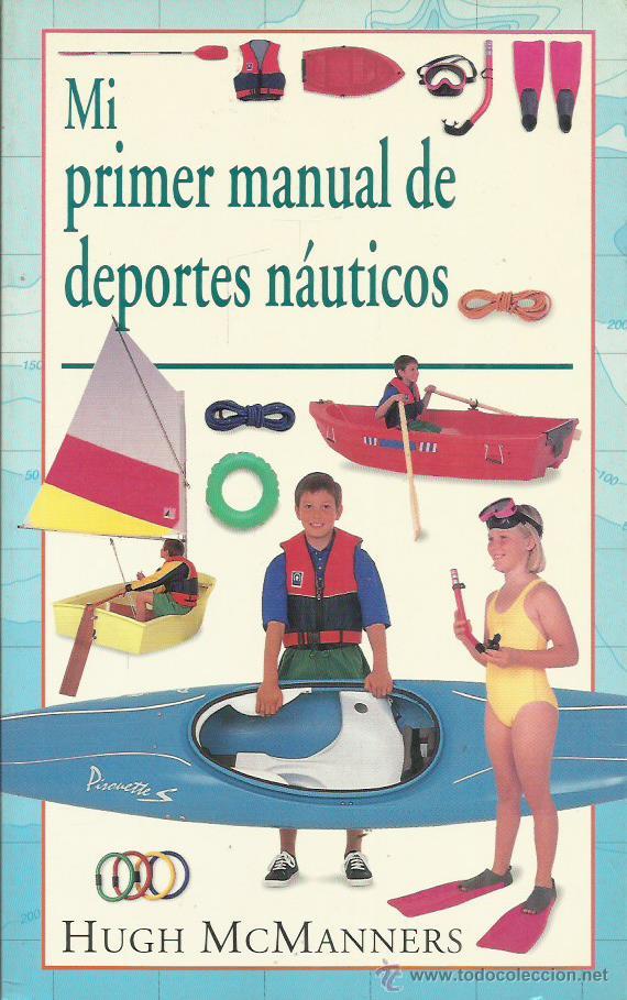 Libros: MI PRIMER MANUAL DE DEPORTES NA&Uacute;TICOS - McManners,Hugh - Foto 1