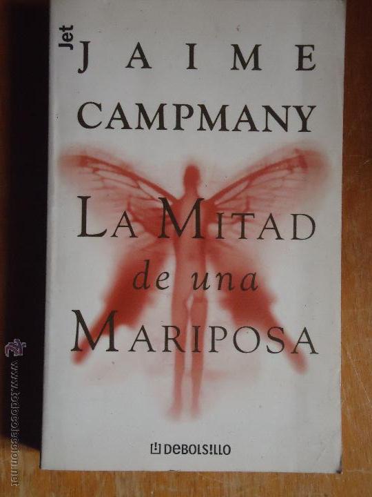 Libros: LIBRO  - LA MITAD DE UNA MARIPOSA, JAIME CAMPMANY - Foto 1