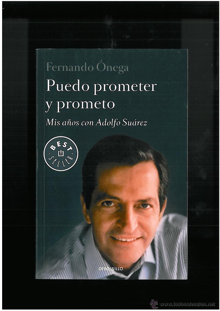 Libros: LIBRO PUEDO PROMETER Y PROMETO MIS A&Ntilde;OS CON ADOLFO SUAREZ  @ - Foto 1