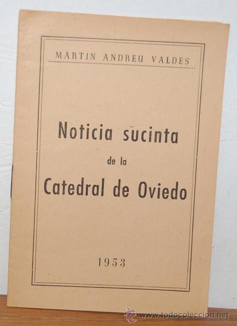 Libri di seconda mano: NOTICIA SUCINTA DE LA CATEDRAL DE OVIEDO - MART&Iacute;N ANDREU VALD&Eacute;S