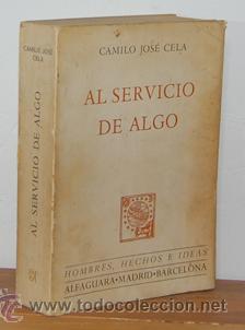 Libros: AL SERVICIO DE ALGO - CAMILO JOS&Eacute; CELA - Foto 1