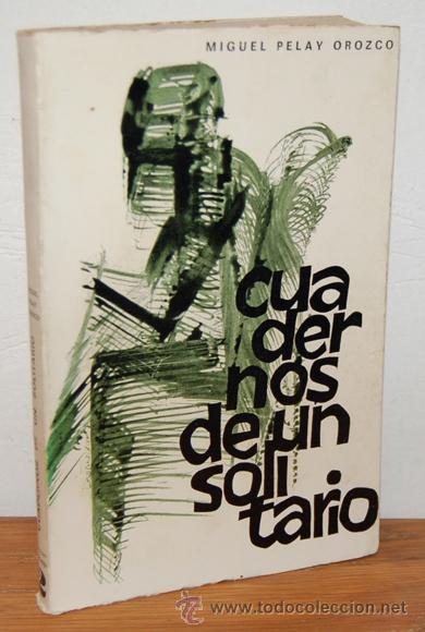 Libros: CUADERNOS DE UN SOLITARIO - MIGUEL PELAY OROZCO - Foto 1