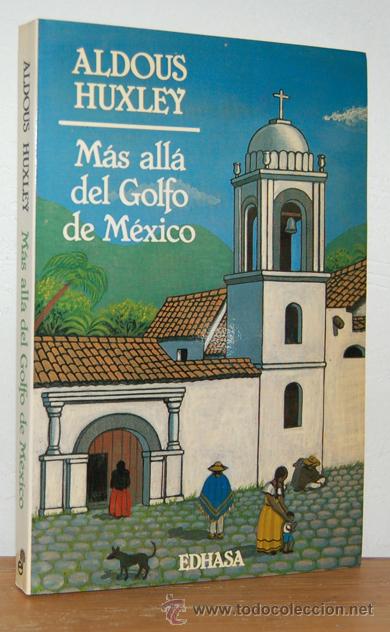 Libros: M&Aacute;S ALL&Aacute; DEL GOLFO DE M&Eacute;XICO - ALDOUS HUXLEY - Foto 1