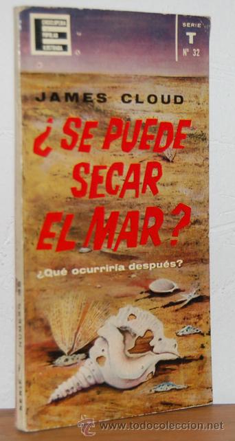 Libros: &iquest;SE PUEDE SECAR EL MAR? &iquest;qu&eacute; ocurr&iacute;a despu&eacute;s? - JAMES CLOUD - Foto 1