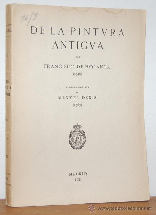 Libros: DE LA PINTURA ANTIGUA - FRANCISCO DE HOLANDA - Foto 1