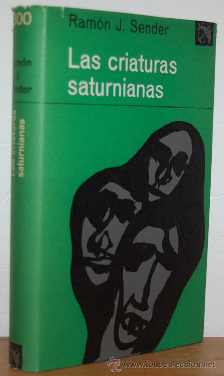 Libros: LAS CRIATURAS SATURNIANAS - RAM&Oacute;N J. SENDER - Foto 1