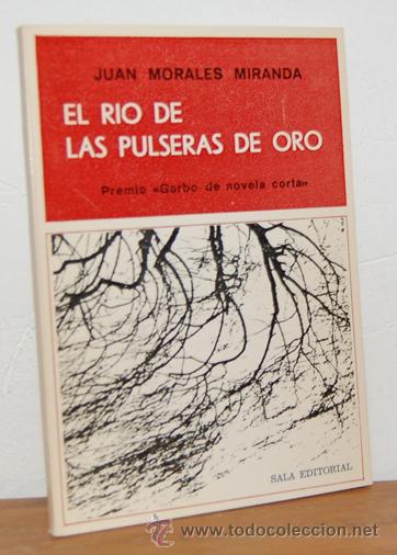Libros: EL R&Iacute;O DE LAS PULSERAS DE ORO - JUAN MORALES MIRANDA - Foto 1