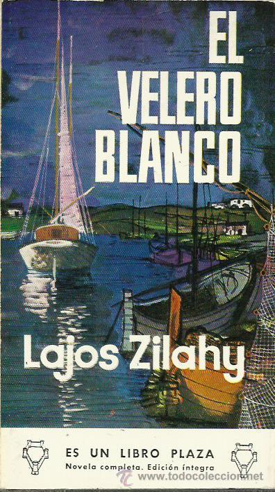 Libros: EL VELERO BLANCO - Zilahy,Lajos - Foto 1