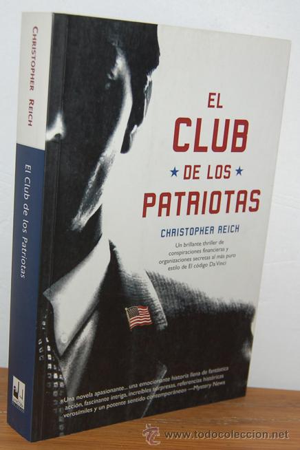 Libros: EL CLUB DE LOS PATRIOTAS - CHRISTOPHER REICH - Foto 1
