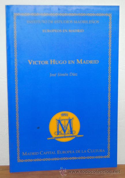 Libros: V&Iacute;CTOR HUGO EN MADRID - JOS&Eacute; SIM&Oacute;N D&Iacute;AZ - Foto 1