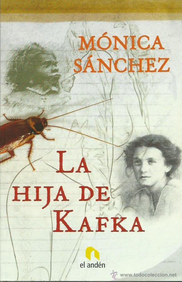 Libros: LA HIJA DE KAFKA - S&aacute;nchez,M&oacute;nica - Foto 1