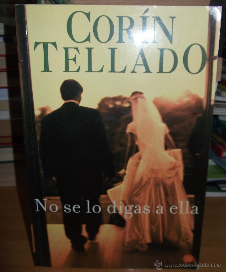 Libros: NO SE LO DIGAS A ELLA &middot;&middot;&middot; COR&Iacute;N TELLADO . - Foto 1