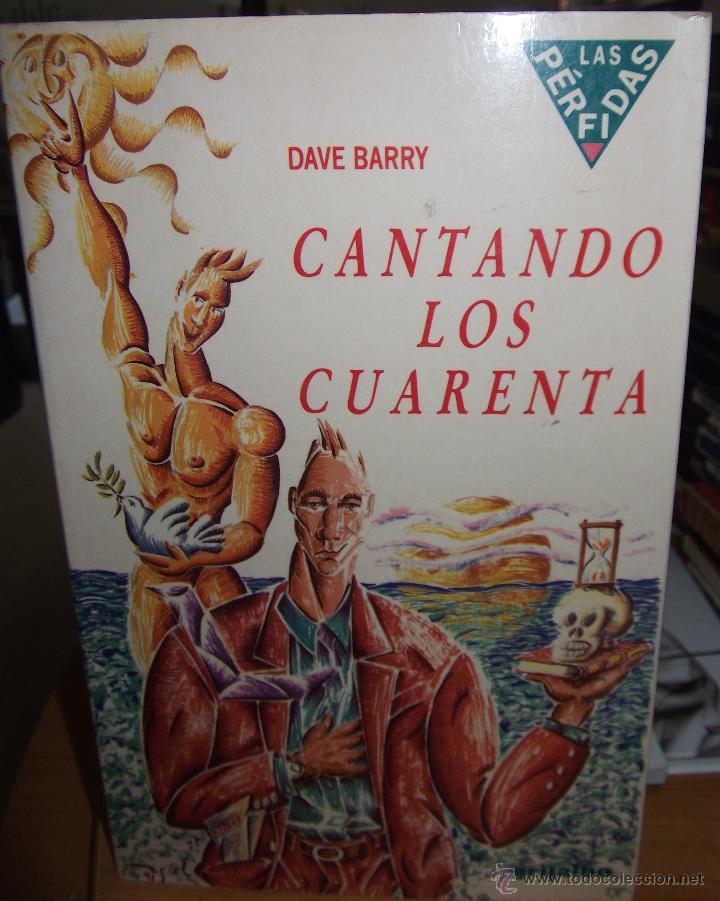 Libros: CANTANDO LOS CUARENTA &middot;&middot;&middot; DAVE BARRY . - Foto 1