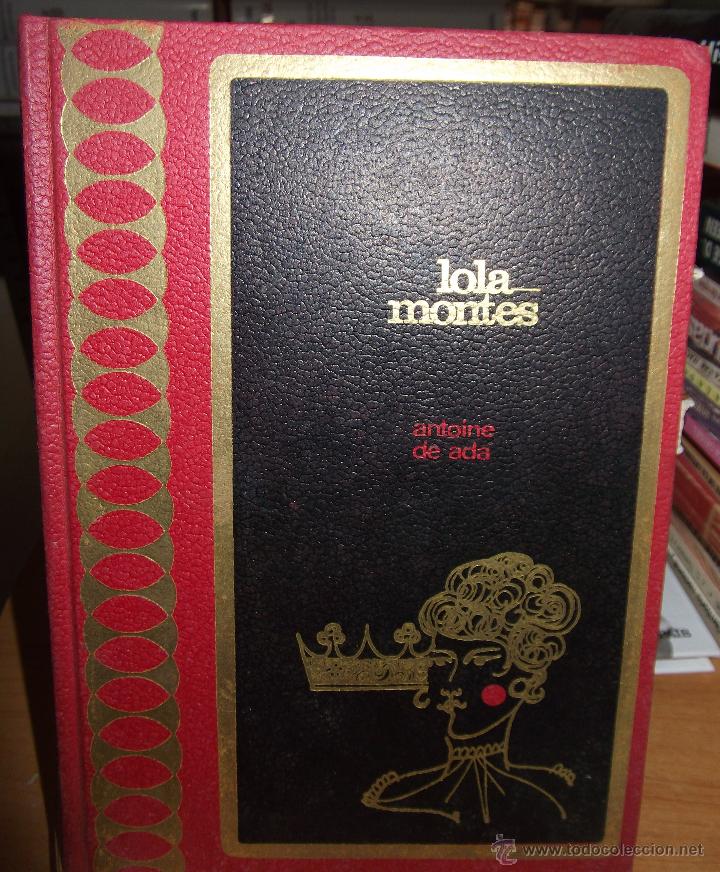 Libros: LOLA MONTES &middot;&middot;&middot; ANTOINE DE ADA . - Foto 1
