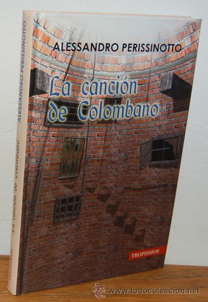 Libros: LA CANCI&Oacute;N DE COLOMBANO - ALESSANDRO PERISSINOTTO - Foto 1