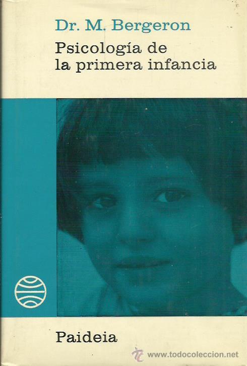 Libros: PSICOLOG&Iacute;A DE LA PRIMERA INFANCIA - Bergeron,Dr.M. - Foto 1