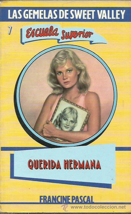 Libros: LAS GEMELAS DE SWEET VALLEY ESCUELA SUPERIOR QUERIDA HERMANA - Pascal,Francine - Foto 1