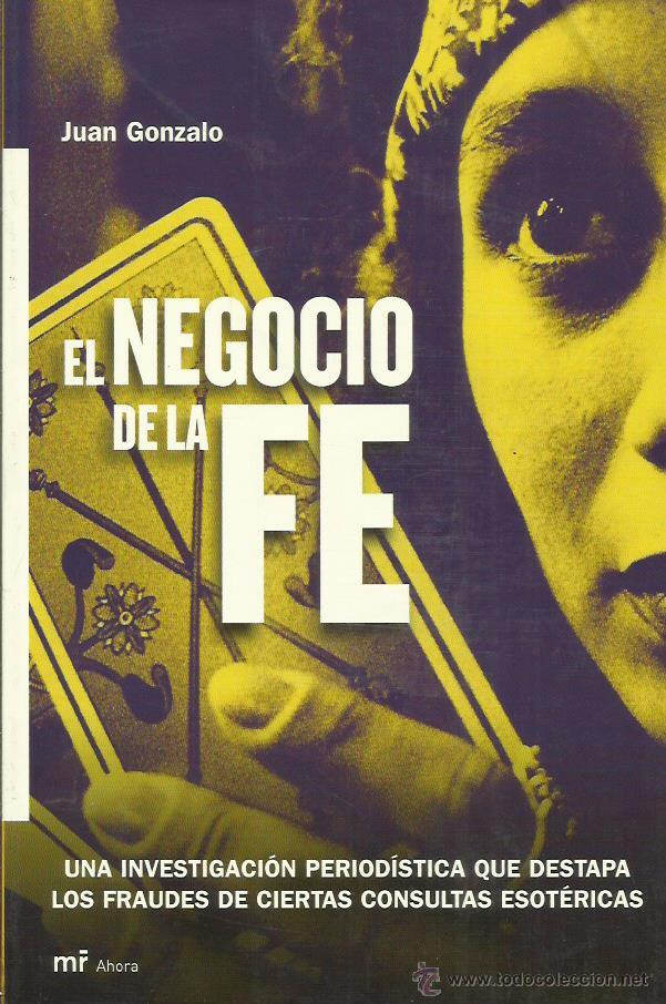 Libros: EL NEGOCIO DE LA FE - Gonzalo,Juan - Foto 1