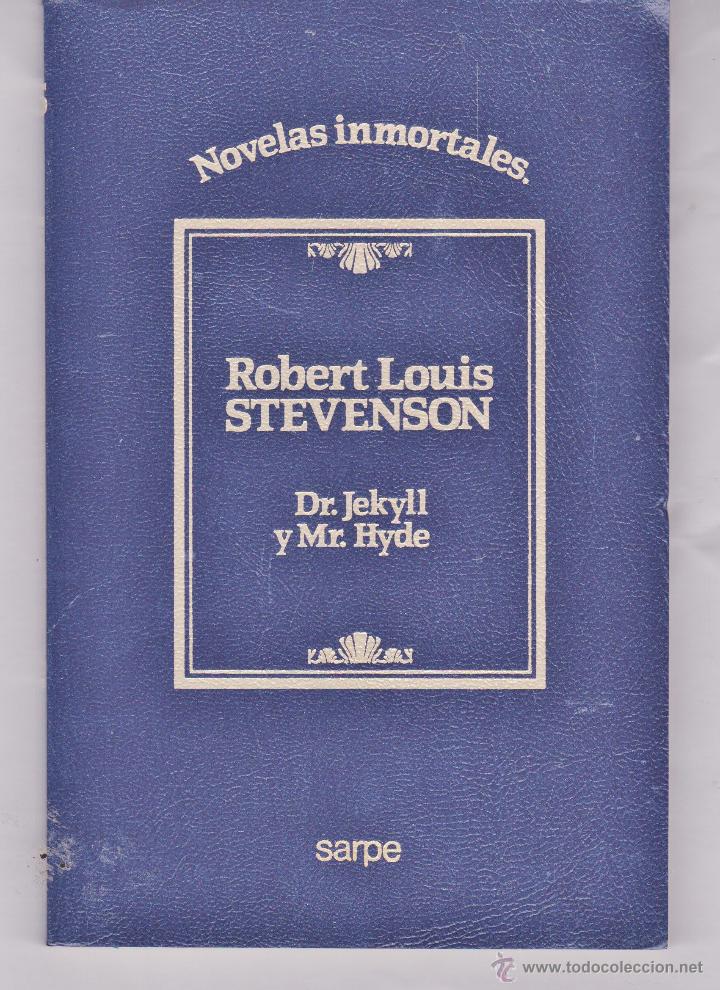 Libros: &bull;	NOVELAS INMORTALES &bull;&bull; ROBERT LOUIS STEVENSON &bull;&bull; DR. JEKYLL Y MR. HYDE &bull;&bull;ED. SARPE