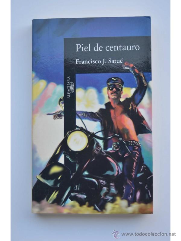 Libros: Piel de centauro - SATU&Eacute;, Francisco J. - Foto 1