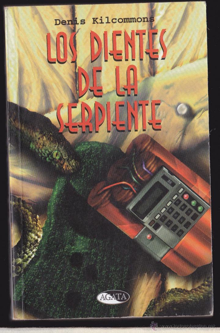 Libros: LOS DIENTES DE LA SERPIENTE &bull;&bull; DENIS KILCOMMONS &bull;&bull; ED. AGATA - Foto 1