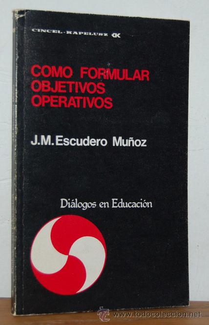 Libros: C&Oacute;MO FORMULAR OBJETIVOS OPERATIVOS - J.M. ESCUDERO MU&Ntilde;OZ - Foto 1