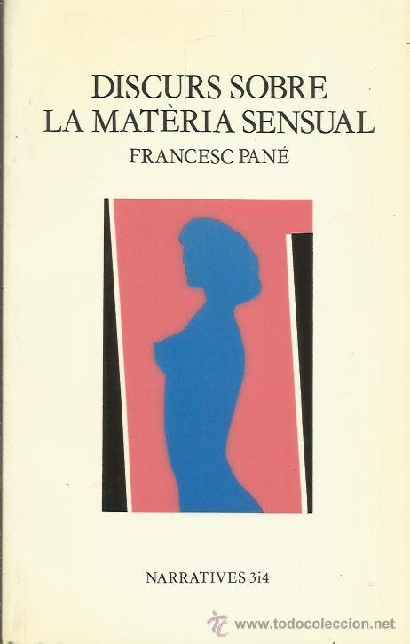 Libros: DISCURS SOBRE LA MATERIA SENSUAL - Pan&eacute;,Francesc - Foto 1