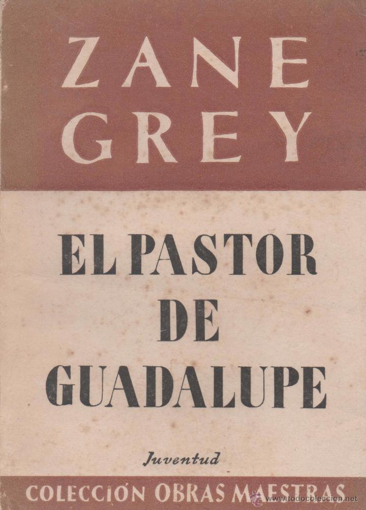 Libros: EL PASTOR DE GUADALUPE - ZANE GREY - Foto 1