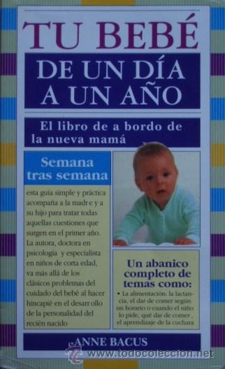 Libros: Tu beb&eacute; de un d&iacute;a a un a&ntilde;o/Anne Bacus - Foto 1