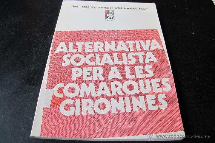 Libros: ALTERNATIVA SOCIALISTA PER A LES COMARQUES GIRONINES. PRIMERA EDICIO 1979