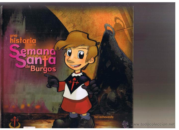 Libros: UNA HISTORIA EN LA SEMANA SANTA DE BURGOS. LA INVENTORA DE PALABRAS / ION ECHEVESTE 2012. (P/B3)