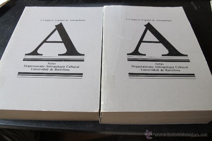books: I CONGRESO ESPA&Ntilde;OL DE ANTROPOLOGIA. ACTAS DEPARTAMENTO ANTROPOLOGIA CULTURAL UNIVERSIDAD BARCELONA