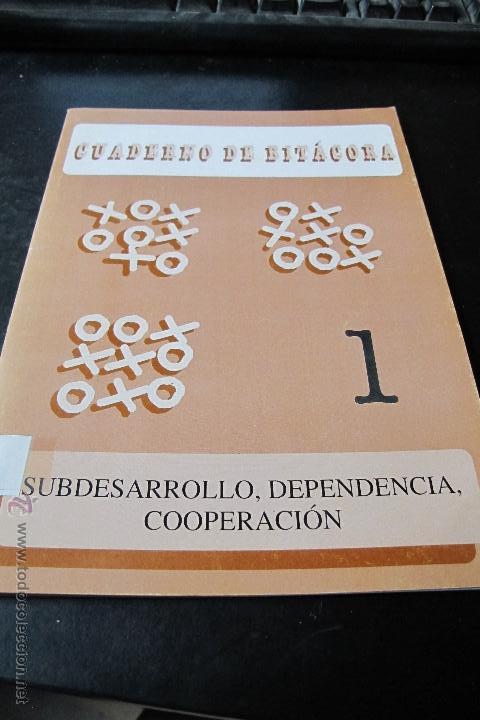 Libros: SUBDESARROLLO, DEPENDENCIA,COOPERACION. CUADERNO DE BITACORA. - Foto 1