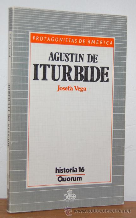 Libros: AGUST&Iacute;N DE ITURBIDE - JOSEFA VEGA - Foto 1