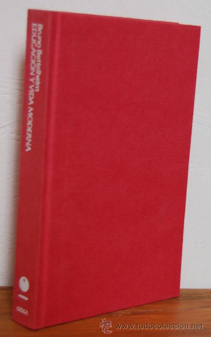 Libros: EDUCACI&Oacute;N Y VIDA MODERNA. Un enfoque psicoanal&iacute;tico - BRUNO BETTELHEIM - Foto 1