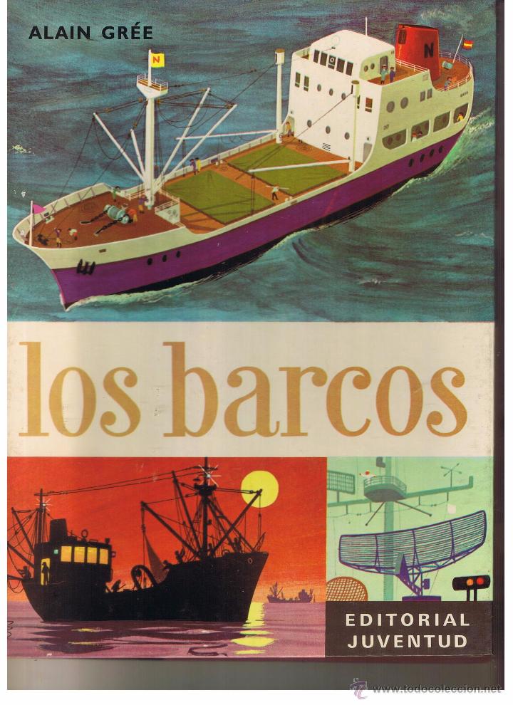 Libros: LOS BARCOS. ALAIN GREE. EDITORIAL JUVENTUD 1970 (P/B5) - Foto 1