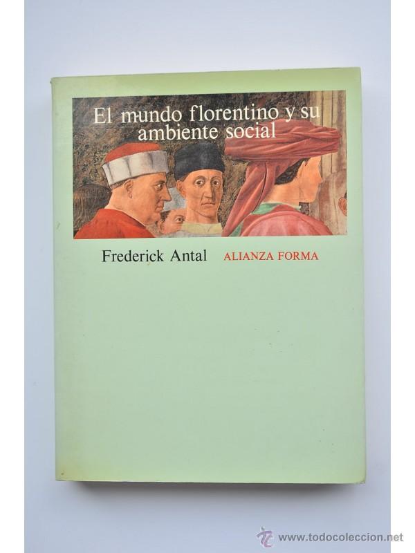 B&uuml;cher: El mundo florentino y su ambiente social - ANTAL, Frederick