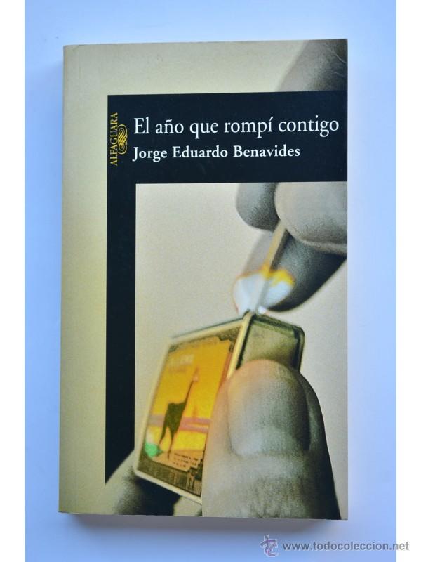 Libros: El a&ntilde;o que romp&iacute; contigo - BENAVIDES, Juan Eduardo - Foto 1