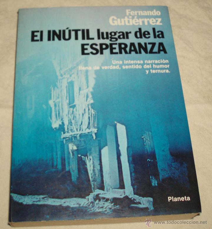 Libros: el inutil lugar de la esperanza  Fernando Gutierrez - Foto 1