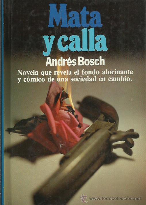 Libros: MATA Y CALLA - Bosch,Andr&eacute;s - Foto 1