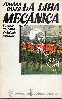 Libros: LA LIRA MEC&Aacute;NICA. En torno a la prosa de Antonio Machado. - Foto 1