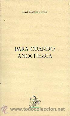 Libros: PARA CUANDO ANOCHEZCA. V Premio de Poes&iacute;a Ateneo Jovellanos.