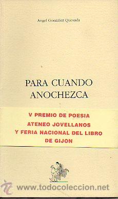 Libros: PARA CUANDO ANOCHEZCA. V Premio de Poes&iacute;a Ateneo Jovellanos.