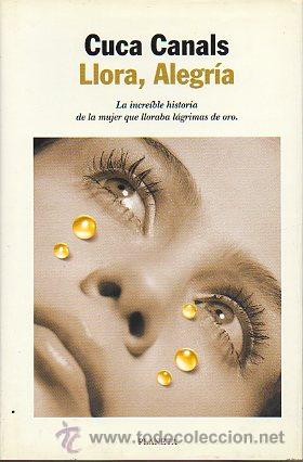 Libros: LLORA, ALEGR&Iacute;A. 1&ordf; ed. - Foto 1