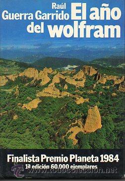 Libros: EL A&Ntilde;O DEL WOLFRAM. 1&ordf; Edic. Finalista Premio Planeta 1984. - Foto 1