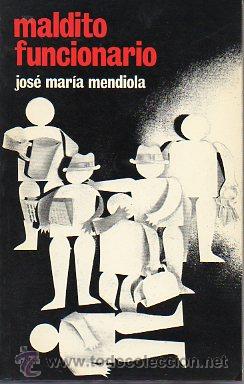 Libros: MALDITO FUNCIONARIO. 1&ordf; edici&oacute;n. - Foto 1